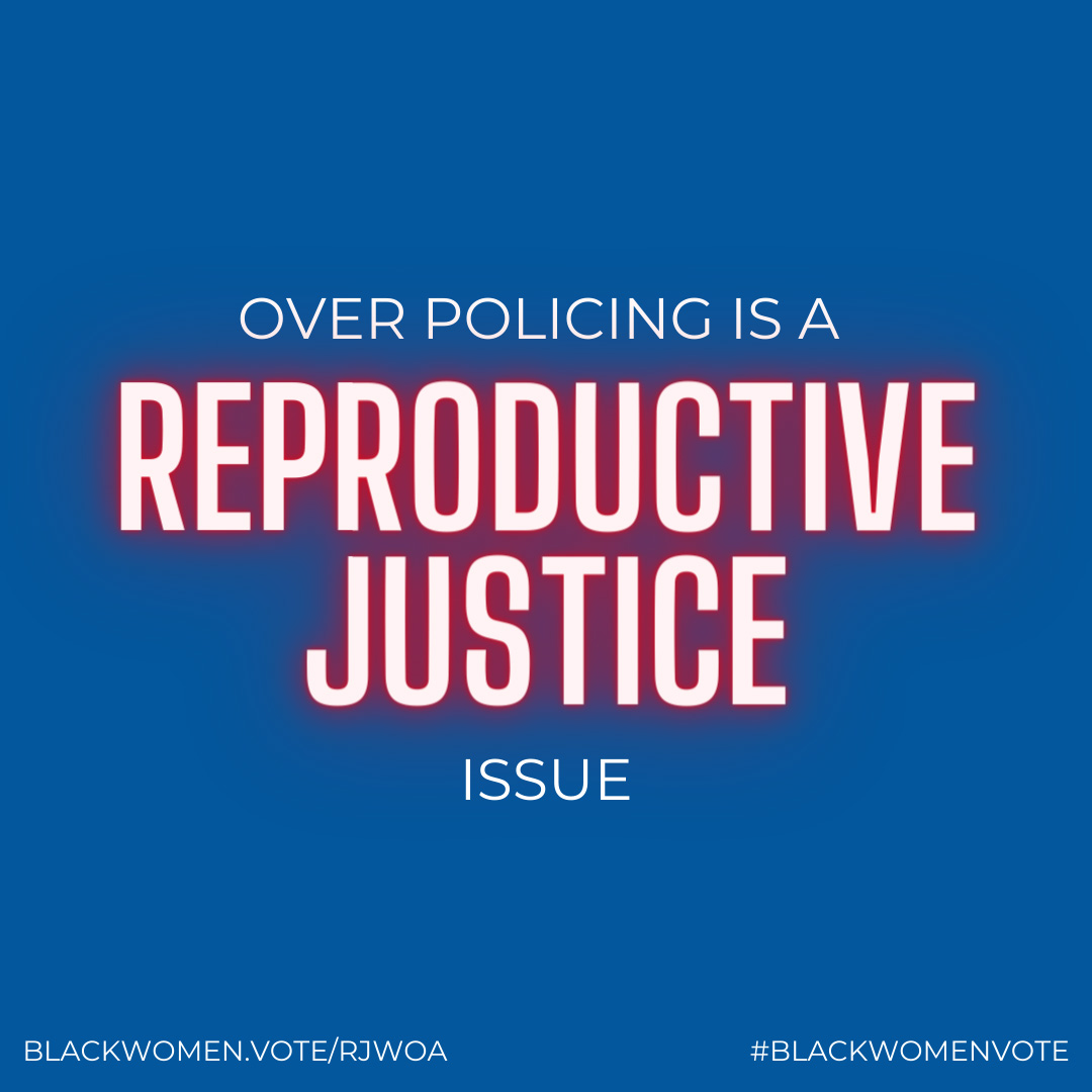 Over Policing Is A Reproductive Justice Issue